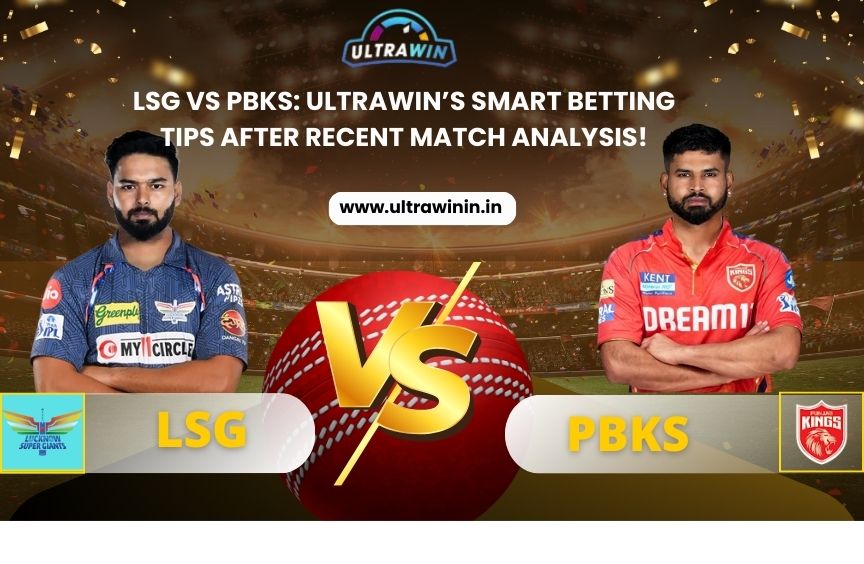 LSG vs PBKS: UltraWin’s Smart Betting Tips After Recent Match Analysis!
