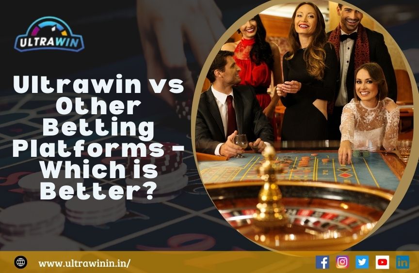 Ultrawin vs Other Betting Platforms – Which is Better